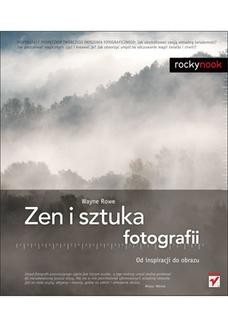 Ebook Zen i sztuka fotografii. Od inspiracji do obrazu pdf