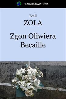 Chomikuj, ebook online Zgon Oliwiera Becaille. Emil Zola