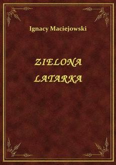 Chomikuj, ebook online Zielona Latarka. Ignacy Maciejowski