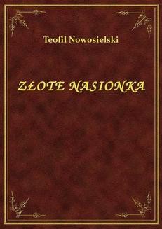 Chomikuj, ebook online Złote Nasionka. Teofil Nowosielski