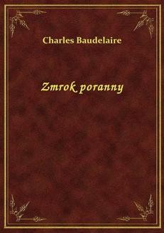 Chomikuj, ebook online Zmrok poranny. Charles Baudelaire