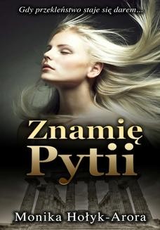 Chomikuj, ebook online Znamię Pytii. Monika Hołyk-Arora