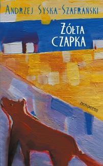 Chomikuj, ebook online Żółta czapka. Andrzej Syska-Szafrański