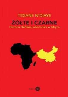 Chomikuj, ebook online Żółte i czarne. Historia chińskiej obecności w Afryce. N'Diaye Tidiane