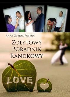 Chomikuj, ebook online Zolytowy poradnik randkowy. Anna Guzior-Rutyna