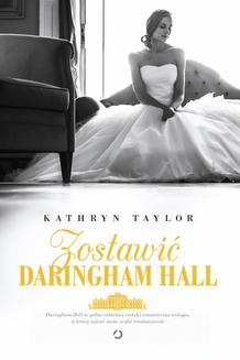 Chomikuj, ebook online Zostawić Daringham Hall. Kathryn Taylor