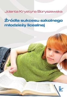 Chomikuj, ebook online Źródła sukcesu szkolnego młodzieży licealnej. Jolanta Krystyna Boryszewska
