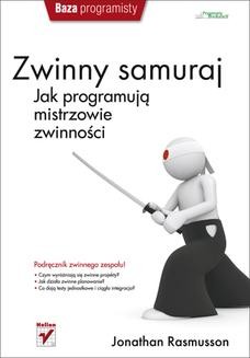 Chomikuj, ebook online Zwinny samuraj. Jak programują mistrzowie zwinności. Jonathan Rasmusson