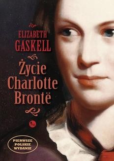 Chomikuj, ebook online Życie Charlotte Bronte. Elizabeth Gaskell