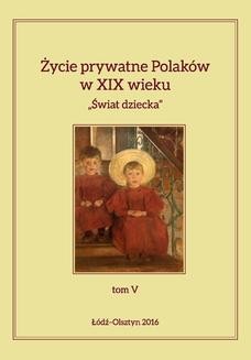 Ebook Życie prywatne Polaków w XIX wieku. „Świat dziecka”, tom V pdf