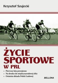 Chomikuj, ebook online Życie sportowe w PRL. Krzysztof Szujecki