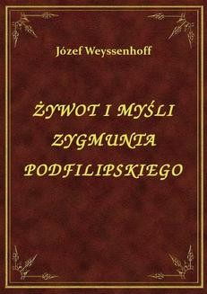 Ebook Żywot I Myśli Zygmunta Podfilipskiego pdf