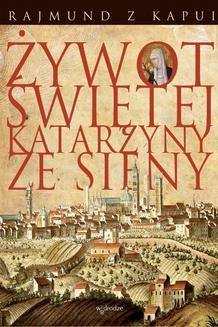 Chomikuj, ebook online Żywot Świętej Katarzyny ze Sieny. Rajmund z Kapui