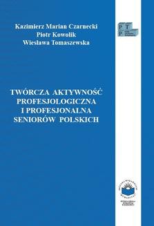 Ebook Twórcza aktywność profesjologiczna i profesjonalna seniorów polskich pdf