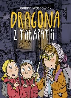 Chomikuj, ebook online Dragona z Tarapatii. Joanna Wachowiak